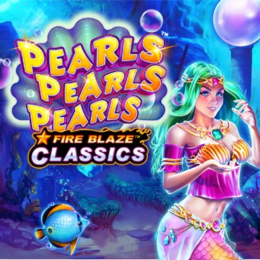 Fire Blaze: Pearls Pearls Pearls